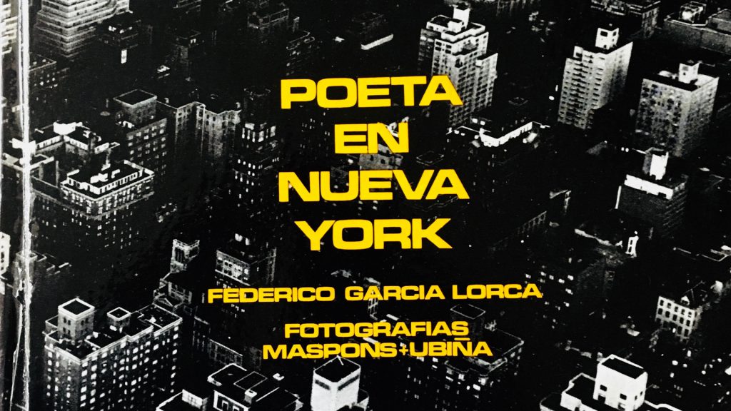"La cámara de hacer poemas". Poeta en Nueva York. Federico García Lorca